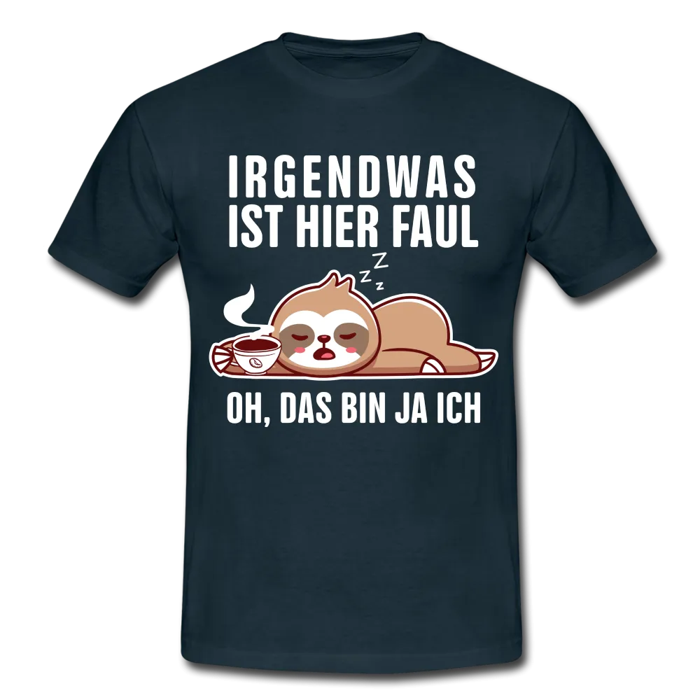 Faultier Shirt Irgendwas ist hier faul Lustiges T-Shirt