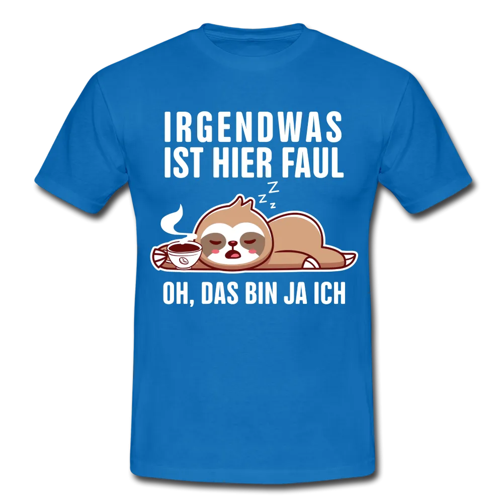 Faultier Shirt Irgendwas ist hier faul Lustiges T-Shirt